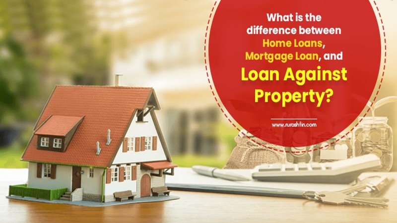 Mortgages and Refinancing - Home Loan , Loan Agianst Property